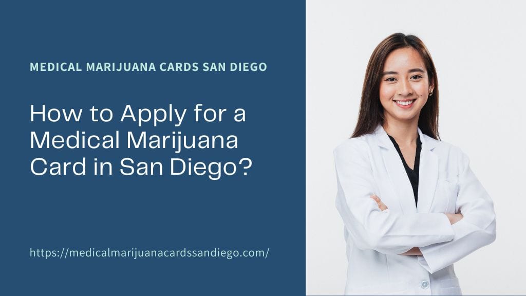 How to Apply for a Medical Marijuana Card in San Diego