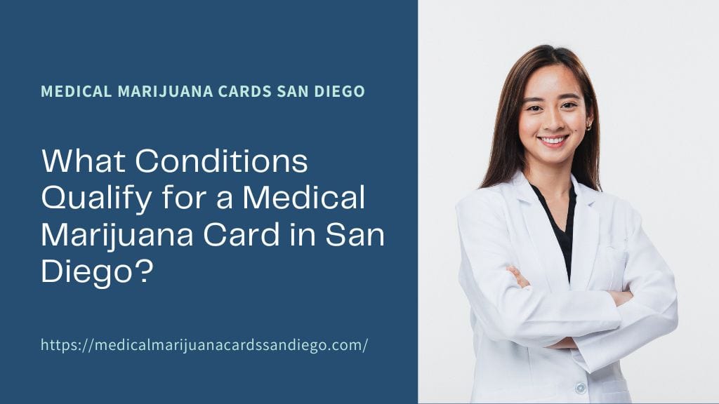 What Conditions Qualify for a Medical Marijuana Card in San Diego