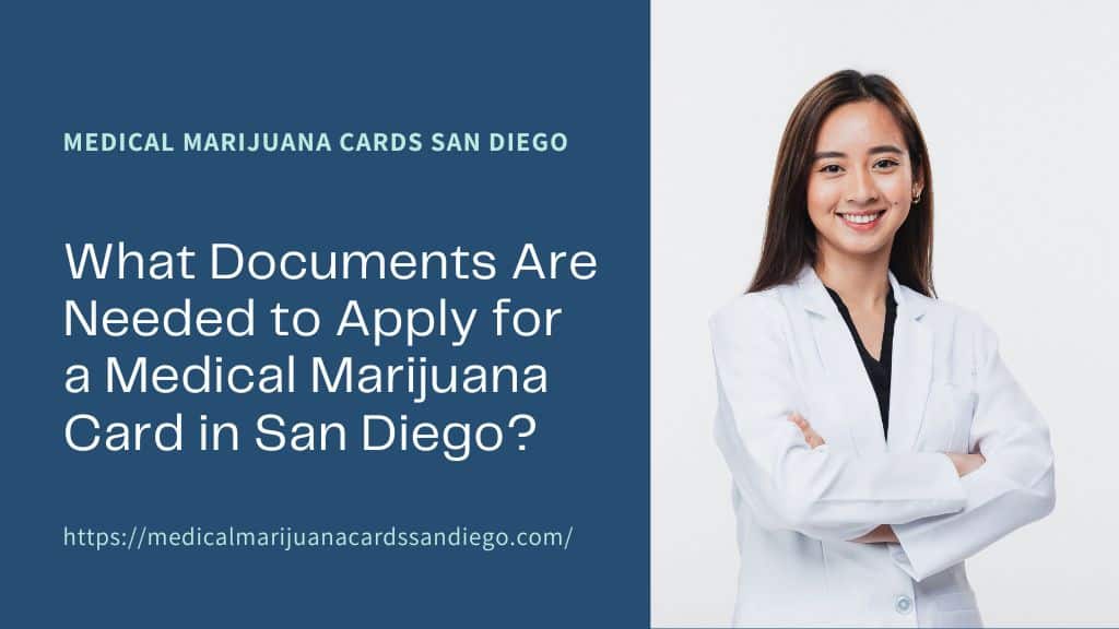 What Documents Are Needed to Apply for a Medical Marijuana Card in San Diego